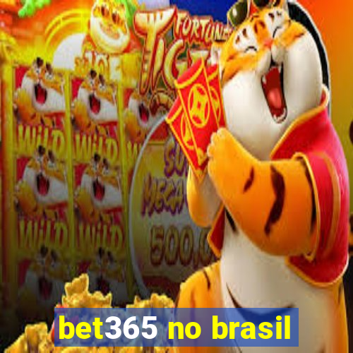 bet365 no brasil